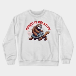 Funny Lazy Sloth Riding Tortoise Speed is Relative Crewneck Sweatshirt